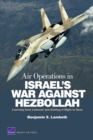 Air Operations in Israel's War Against Hezbollah: Learning from Lebanon and Getting it Right in Gaza - Book