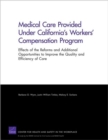 Medical Care Provided Under California's Workers' Compensation Program : Effects of the Reforms and Additional Opportunities to Improve the Quality and Efficiency of Care - Book