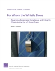 For Whom the Whistle Blows : Advancing Corporate Compliance and Integrity Efforts in the Era of Dodd-Frank - Book