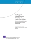 Challenges to Value-Enhancing Innovation in Health Care Delivery : Commonalities and Contrasts with Innovation in Drugs and Devices - Book
