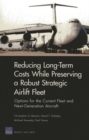Long-Term Costs While Preserving a Robust Strategic Airlift Fleet : Options for the Current Fleet and Next-Generation Aircraft - Book