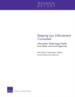Keeping Law Enforcement Connected : Information Technology Needs from State and Local Agencies - Book