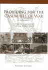 Providing for the Casualties of War : The American Experience Through World War II - Book