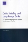 Crisis Stability and Long-Range Strike : A Comparative Analysis of Fighters, Bombers, and Missiles - Book