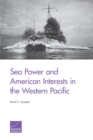 Sea Power and American Interests in the Western Pacific - Book