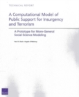 A Computational Model of Public Support for Insurgency and Terrorism : A Prototype for More-General Social-Science Modeling - Book