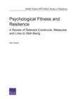 Psychological Fitness and Resilience : A Review of Relevant Constructs, Measures, and Links to Well-Being - Book