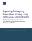 Improving Interagency Information Sharing Using Technology Demonstrations : The Legal Basis for Using New Sensor Technologies for Counterdrug Operations Along the U.S. Border - Book