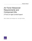 Air Force Manpower Requirements and Component Mix : A Focus on Agile Combat Support - Book