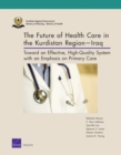 The Future of Health Care in the Kurdistan Regioniraq : Toward an Effective, High-Quality System with an Emphasis on Primary Care - Book