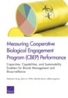Measuring Cooperative Biological Engagement Program (Cbep) Performance : Capacities, Capabilities, and Sustainability Enablers for Biorisk Management and Biosurveillance - Book