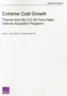 Extreme Cost Growth : Themes from Six U.S. Air Force Major Defense Acquisition Programs G - Book