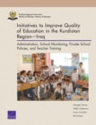 Initiatives to Improve Quality of Education in the Kurdistan Regioniraq : Administration, School Monitoring, Private School Policies, and Teacher Training - Book