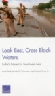 Look East, Cross Black Waters : India's Interest in Southeast Asia - Book