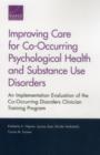Improving Care for Co-Occurring Psychological Health and Substance Use Disorders : An Implementation Evaluation of the Co-Occurring Disorders Clinician Training Program - Book