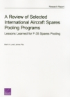 A Review of Selected International Aircraft Spares Pooling Programs : Lessons Learned for F-35 Spares Pooling - Book