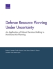 Defense Resource Planning Under Uncertainty : An Application of Robust Decision Making to Munitions Mix Planning - Book