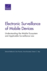 Electronic Surveillance of Mobile Devices : Understanding the Mobile Ecosystem and Applicable Surveillance Law - Book