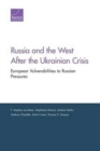 Russia & the West After the Ukrainian Crisis : European Vulnerabilities to Russian Pressures - Book