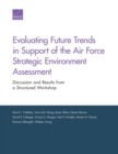 Evaluating Future Trends in Support of the Air Force Strategic Environment Assessment : Discussion and Results from a Structured Workshop - Book