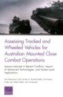 Assessing Tracked and Wheeled Vehicles for Australian Mounted Close Combat Operations : Lessons Learned in Recent Conflicts, Impact of Advanced Technologies, and System-Level Implications - Book