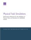 Physical Task Simulations : Performance Measures for the Validation of Physical Tests and Standards for Battlefield Airmen - Book