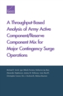 A Throughput-Based Analysis of Army Active Component/Reserve Component Mix for Major Contingency Surge Operations - Book