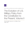 The Evolution of U.S. Military Policy from the Constitution to the Present : The Formative Years for U.S. Military Policy, 1898-1940, Volume II - Book