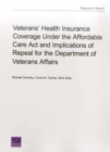 Veterans' Health Insurance Coverage Under the Affordable Care ACT and Implications of Repeal for the Department of Veterans Affairs - Book