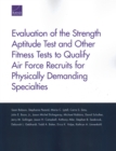Evaluation of the Strength Aptitude Test and Other Fitness Tests to Qualify Air Force Recruits for Physically Demanding Specialties - Book