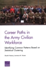 Career Paths in the Army Civilian Workforce : Identifying Common Patterns Based on Statistical Clustering - Book