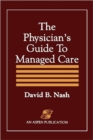The Physician's Guide to Managed Care - Book