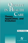 Quality in Health Care : Theory, Application and Evolution - Book