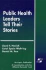 Public Health Leaders Tell Their Stories - Book