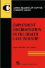 Employment Discrimination in the Health Care Industry - Book
