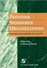 Provider Sponsored Organizations: Emerging Opportunities for Growth - Book