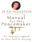 Manual for the Peacemaker : An Iroquois Legend to Heal Self and Society - Book