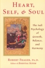 Heart, Self, and Soul : The Sufi Psychology of Growth, Balance, and Harmony - eBook