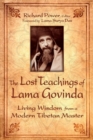 The Lost Teachings of Lama Govinda : Living Wisdom from a Modern Tibetan Master - eBook