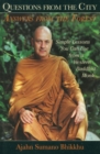 Questions from the City, Answers from the Forest : Simple Lessons You Can Use from a Western Buddhist Monk - eBook