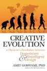 Creative Evolution : A Physicist's Resolution Between Darwinism and Intelligent Design - eBook