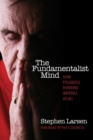 The Fundamentalist Mind : How Polarized Thinking Imperils Us All - eBook