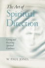 The Art of Spiritual Direction : Giving and Receiving Spiritual Guidance - eBook