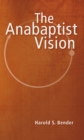 The Anabaptist Vision - eBook
