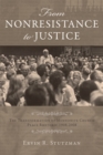 From Nonresistance to Justice : The Transformation of Mennonite Church Peace Rhetoric, 1908-2008 - eBook