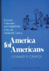 America for Americans : Economic Nationalism and Anglophobia in the Late Nineteenth Century - Book