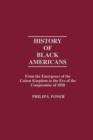 History of Black Americans : From the Emergence of the Cotton Kingdom to the Eve of the Compromise of 1850 - Book
