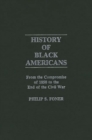 History of Black Americans : From the Compromise of 1850 to the End of the Civil War - Book