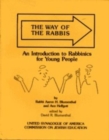 The Way of the Rabbis : An Introduction to Rabbinics for Young People - Book