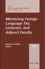 Mentoring Foreign Language TA's, Lecturers, and Adjunct Faculty : AAUSC 2000 Volume - Book
